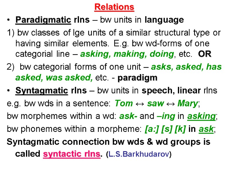 Relations Paradigmatic rlns – bw units in language 1) bw classes of lge units